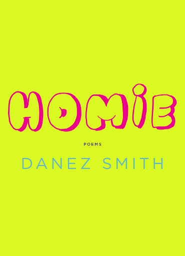 A Book Recommendation: Homie by Danez Smith